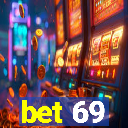 bet 69