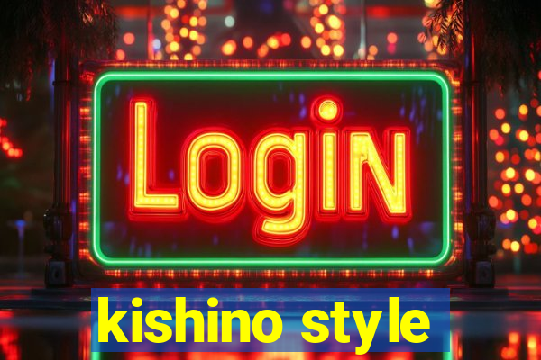 kishino style