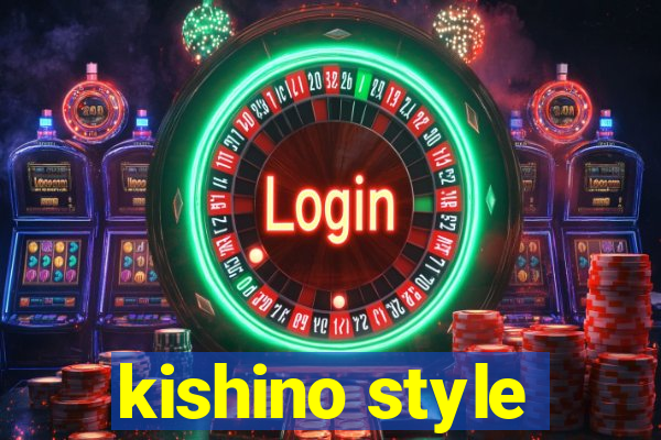 kishino style