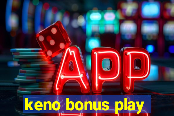 keno bonus play