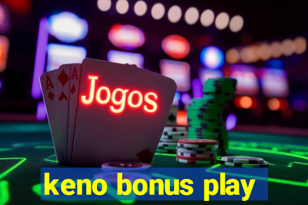 keno bonus play