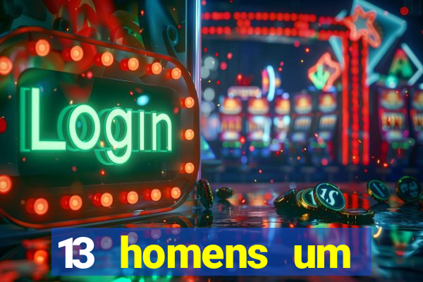 13 homens um segredo imagem de casino pegando o dinheiro