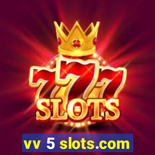 vv 5 slots.com