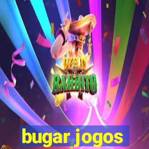 bugar jogos