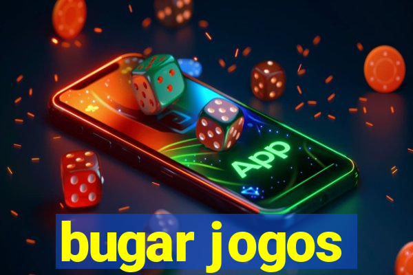 bugar jogos