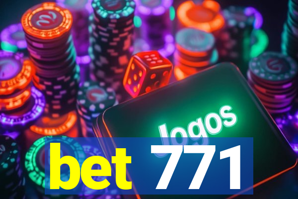 bet 771