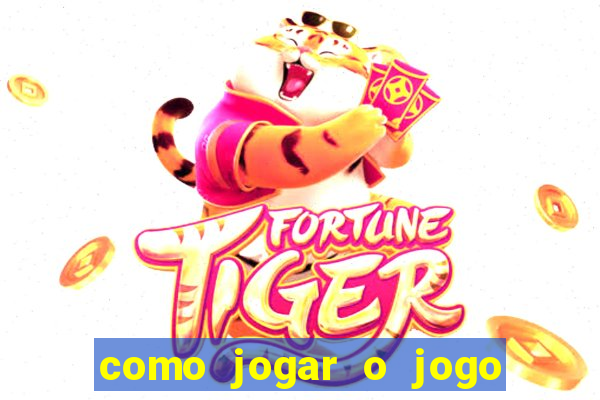 como jogar o jogo do fortune tiger