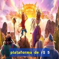 plataforma de r$ 5 para jogar