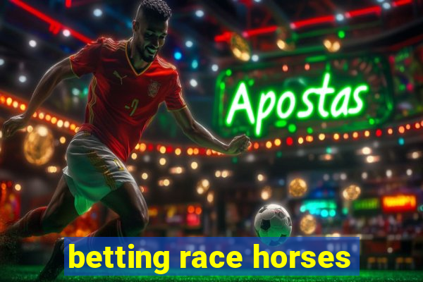 betting race horses