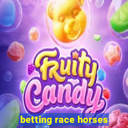 betting race horses