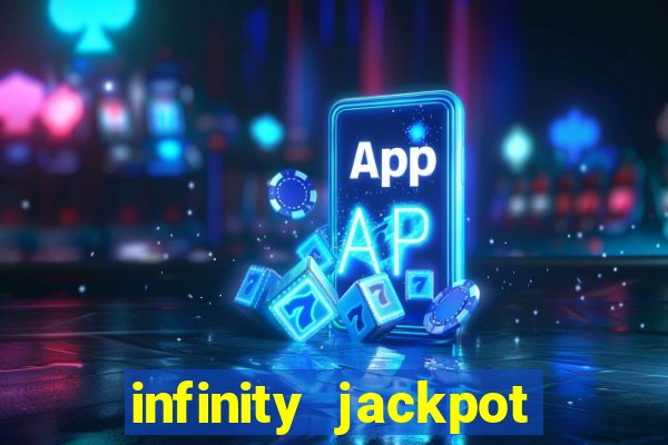 infinity jackpot casino slots