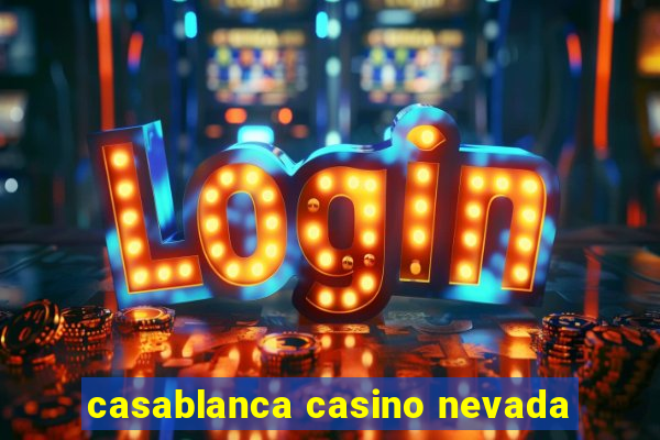 casablanca casino nevada