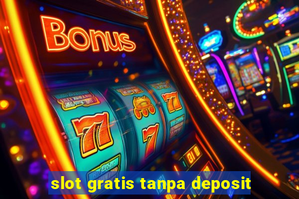 slot gratis tanpa deposit