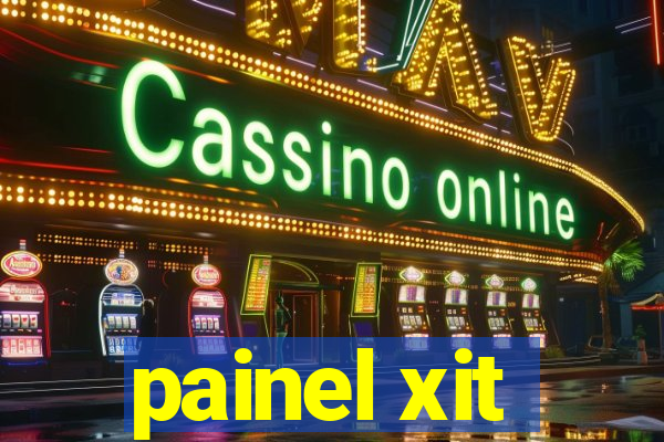 painel xit