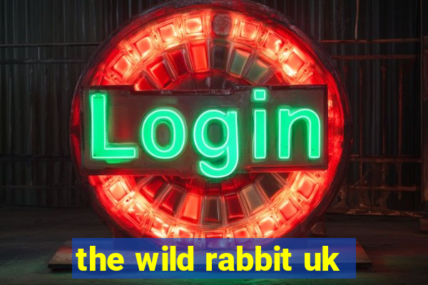 the wild rabbit uk