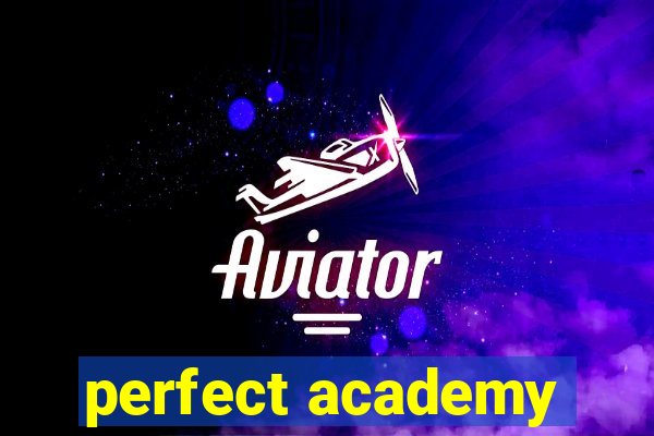 perfect academy