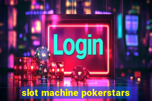 slot machine pokerstars