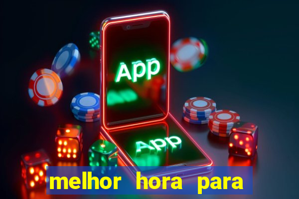 melhor hora para ganhar no fortune tiger