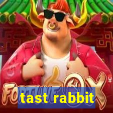 tast rabbit