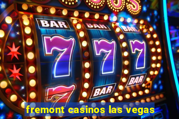 fremont casinos las vegas