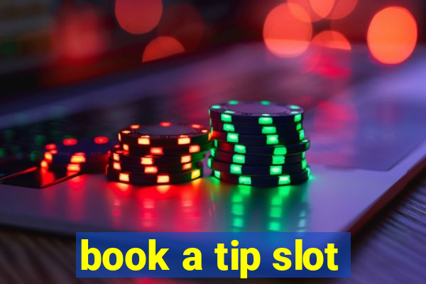 book a tip slot