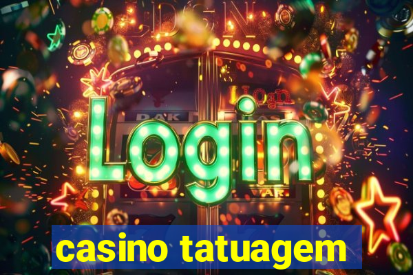 casino tatuagem