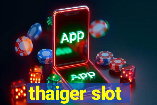 thaiger slot