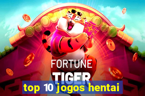 top 10 jogos hentai