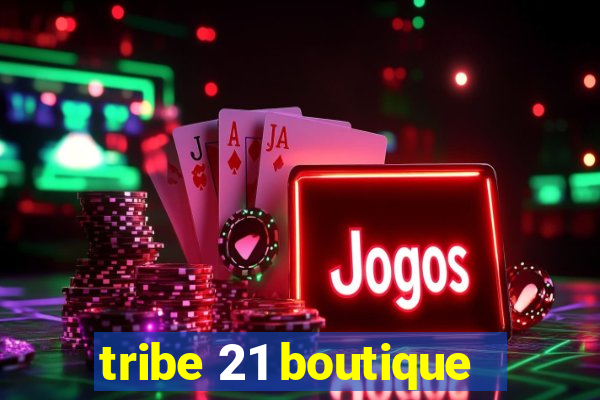 tribe 21 boutique