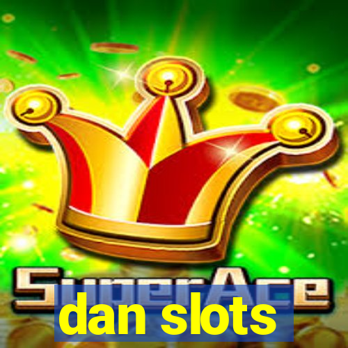 dan slots