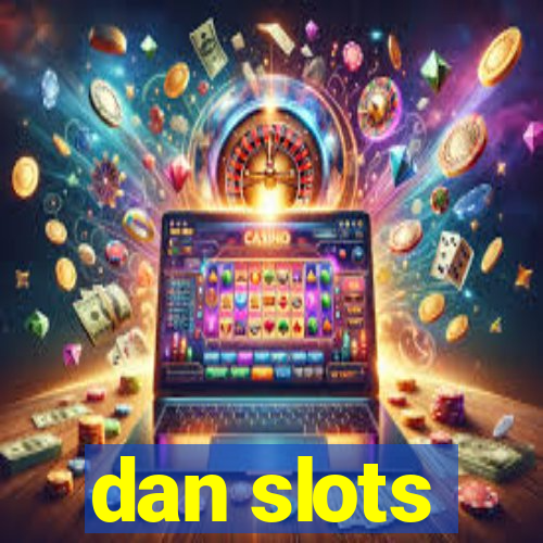 dan slots