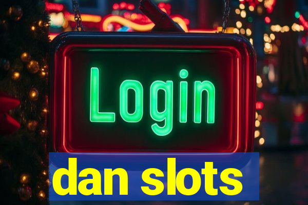 dan slots