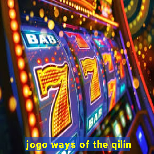 jogo ways of the qilin