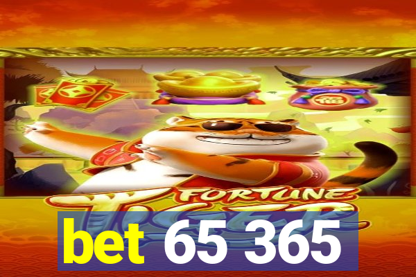 bet 65 365