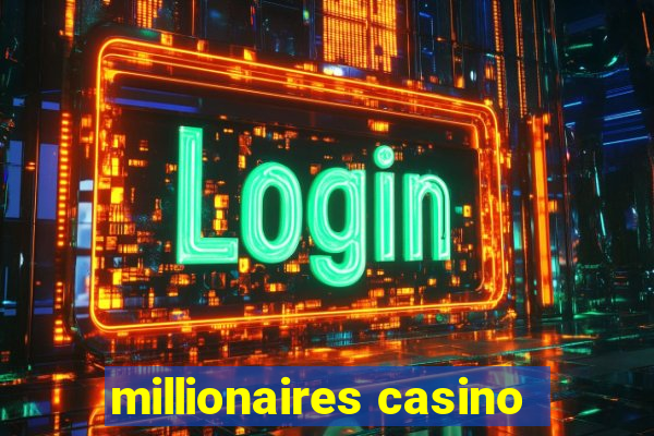 millionaires casino