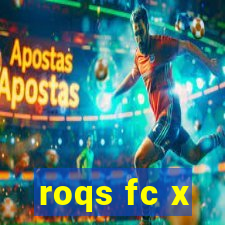 roqs fc x