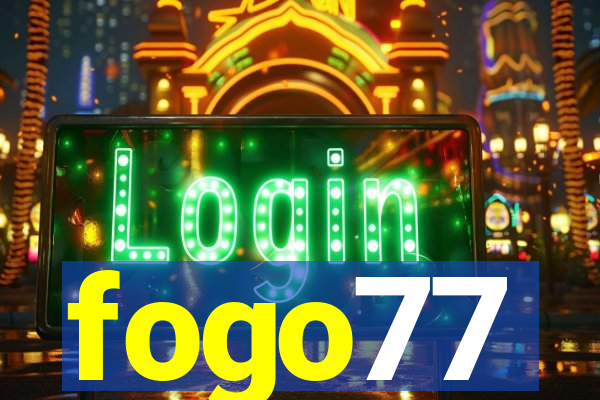 fogo77