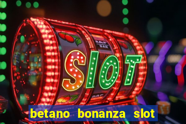 betano bonanza slot grátis | cassino betano