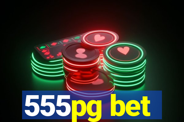 555pg bet