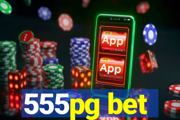 555pg bet