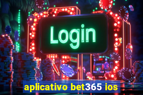 aplicativo bet365 ios