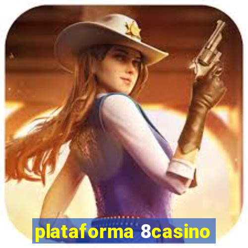 plataforma 8casino