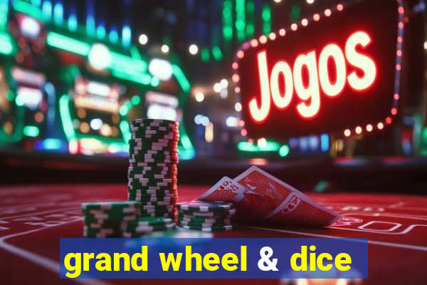 grand wheel & dice