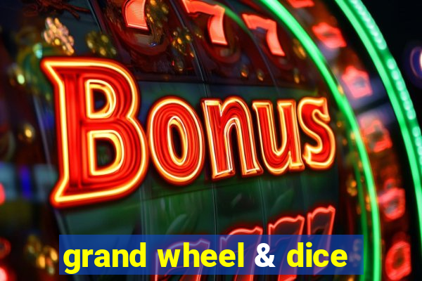 grand wheel & dice