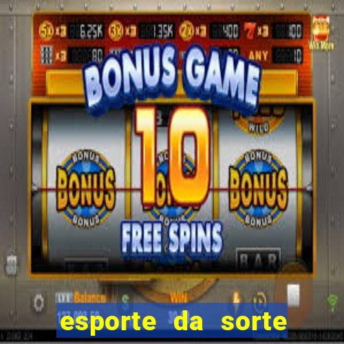 esporte da sorte casino apk