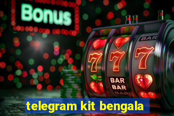 telegram kit bengala