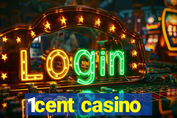 1cent casino