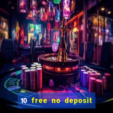 10 free no deposit casino uk