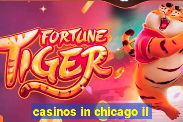 casinos in chicago il