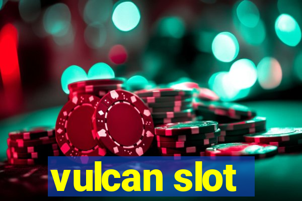 vulcan slot